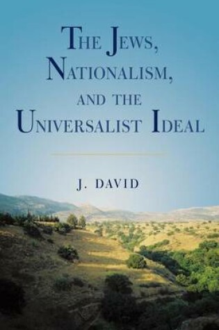 Cover of The Jews, Nationalism, and the Universalist Ideal