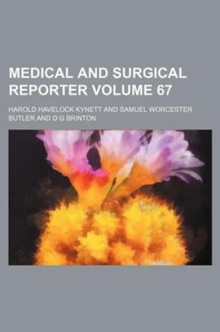 Cover of Medical and Surgical Reporter Volume 67