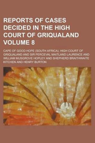 Cover of Reports of Cases Decided in the High Court of Griqualand Volume 8