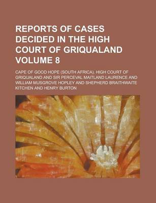 Book cover for Reports of Cases Decided in the High Court of Griqualand Volume 8