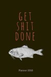 Book cover for PLANNER 2018;Get Shit Done