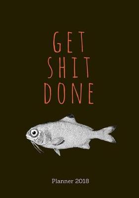 Book cover for PLANNER 2018;Get Shit Done
