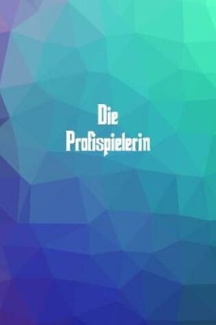 Cover of Die Profispielerin