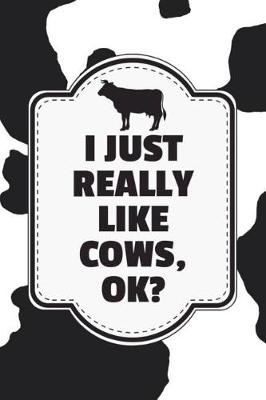 Book cover for I Just Really Like Cows, Ok?