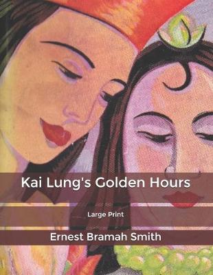 Book cover for Kai Lung's Golden Hours