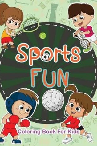Cover of Sports Fun Coloring Book For Kids