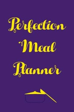 Cover of Perfection Meal Planner
