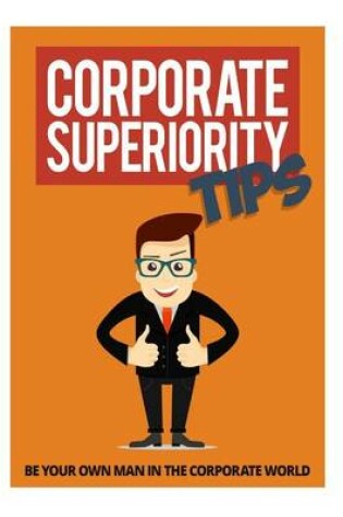 Cover of Corporate Superiority Tips