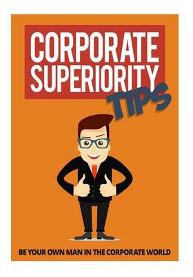 Book cover for Corporate Superiority Tips