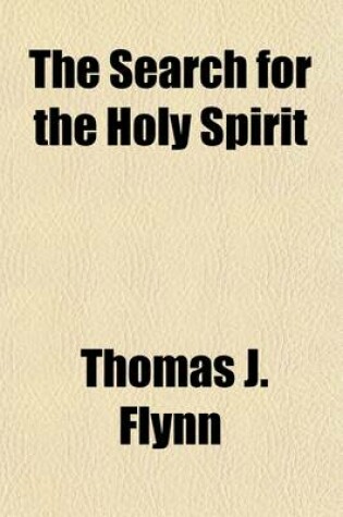 Cover of The Search for the Holy Spirit; An Epic Poem of the Great War and Other Poems