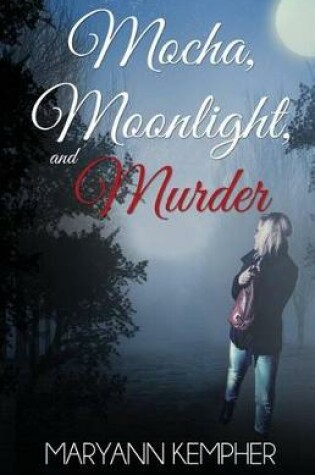 Cover of Mocha, Moonlight, and Murder