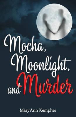 Book cover for Mocha, Moonlight, and Murder