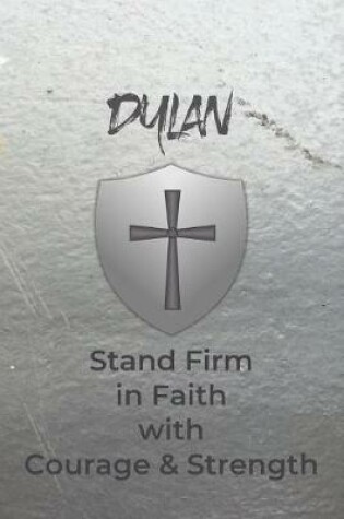 Cover of Dylan Stand Firm in Faith with Courage & Strength