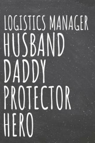 Cover of Logistics Manager Husband Daddy Protector Hero