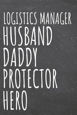 Book cover for Logistics Manager Husband Daddy Protector Hero