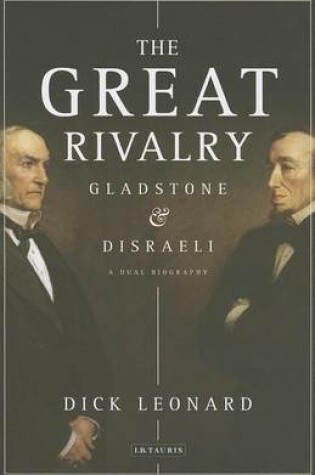 Cover of Great Rivalry, The: Gladstone and Disraeli