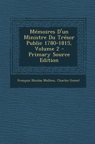 Cover of Memoires D'Un Ministre Du Tresor Public 1780-1815, Volume 2