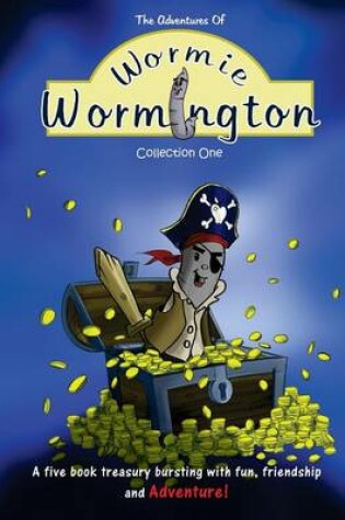 Cover of The Adventures of Wormie Wormington Collection One