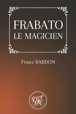 Book cover for Frabato Le Magicien