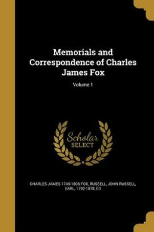 Cover of Memorials and Correspondence of Charles James Fox; Volume 1