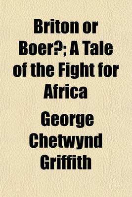 Book cover for Briton or Boer?; A Tale of the Fight for Africa