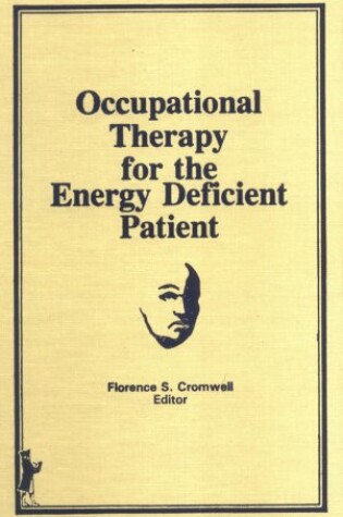 Cover of Occupational Therapy for the Energy Deficient Patient