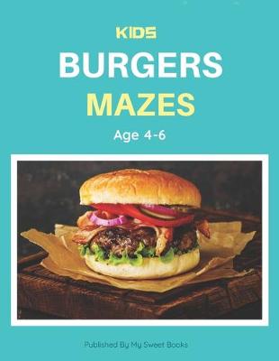 Book cover for Kids Burger Mazes Age 4-6