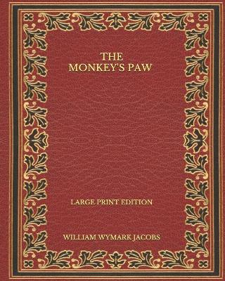 Book cover for The Monkey's Paw - Large Print Edition