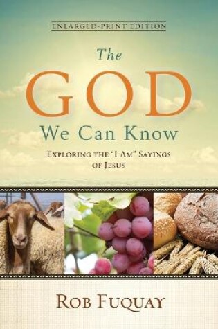 Cover of The God We Can Know Enlarged-Print Edition