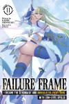 Book cover for Failure Frame: I Became the Strongest and Annihilated Everything With Low-Level Spells (Light Novel) Vol. 11