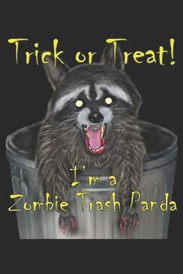 Book cover for Trick or Treat I'm a Zombie Trash Panda