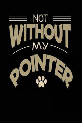 Book cover for Not Without My Pointer