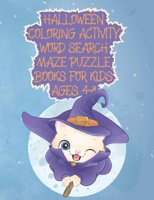 Book cover for Halloween Coloring Activity Word Search Maze Puzzle Books For Kids Ages 4-8