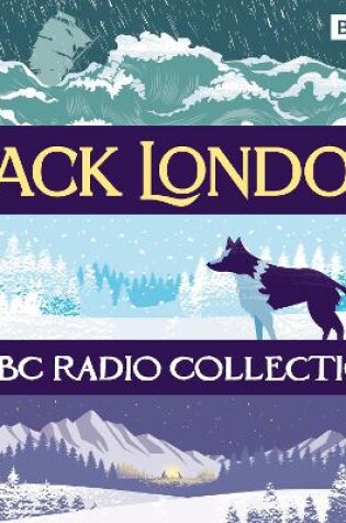 Cover of Jack London: A BBC Radio Collection