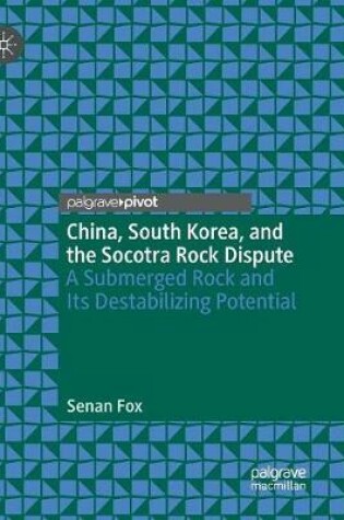 Cover of China, South Korea, and the Socotra Rock Dispute