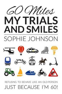 Book cover for 60 Miles My Trials and Smiles