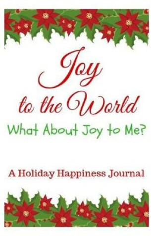 Cover of Joy to the World - What about Joy to Me?