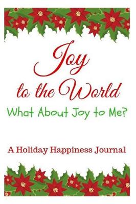 Book cover for Joy to the World - What about Joy to Me?