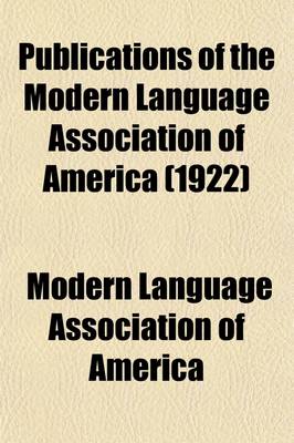 Book cover for Publications of the Modern Language Association of America (Volume 37)