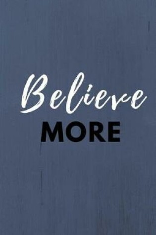 Cover of Believe More