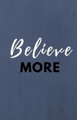 Book cover for Believe More