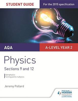 Book cover for AQA A-level Year 2 Physics Student Guide: Sections 9 and 12