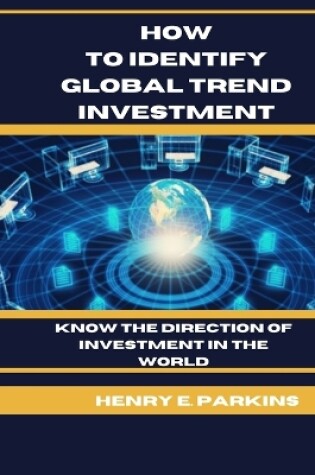 Cover of How to Identify Global Trend Investment