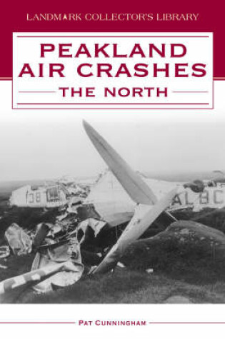 Cover of Peakland Air Crashes - The North