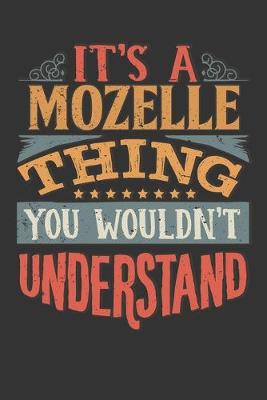 Book cover for Its A Mozelle Thing You Wouldnt Understand