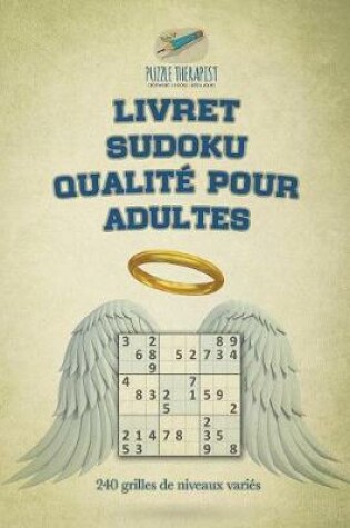 Cover of Livret Sudoku qualite pour adultes 240 grilles de niveaux varies