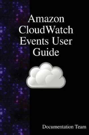 Cover of Amazon CloudWatch Events User Guide