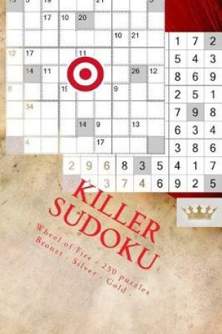 Cover of Killer Sudoku - Wheel of Fire - 250 Puzzles Bronzt - Silver -Gold - Vol. 173