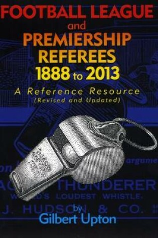 Cover of Football League and Premiership Referees 1888 to 2013