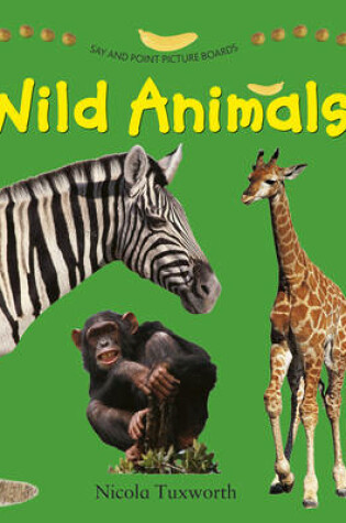 Cover of Say and Point Picture Boards: Wild Animals